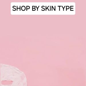 Shop by Skin Type